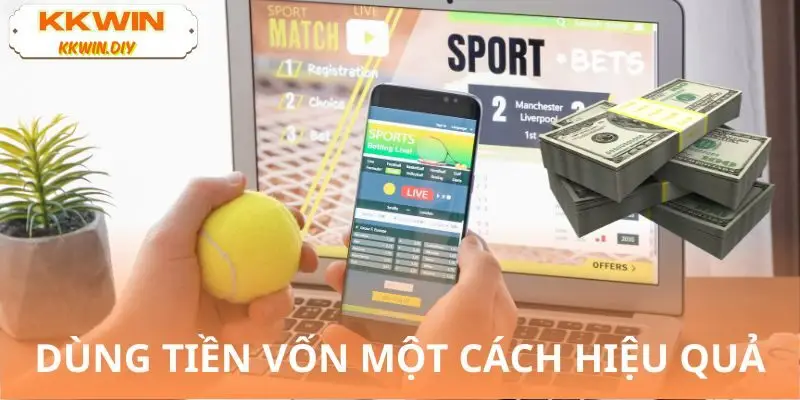 Áp dụng những chiến lược đặt cược tiền vốn